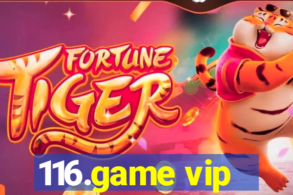 116.game vip